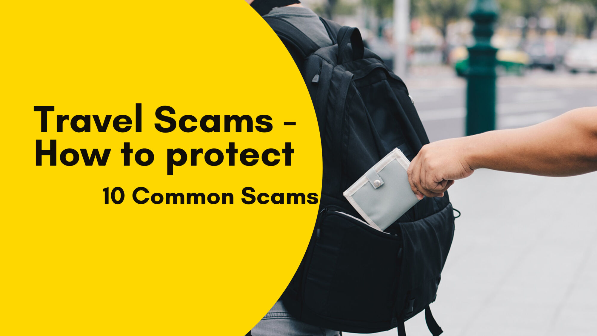 Travel Scams - How to protect yourself from these 10 common